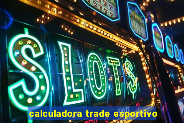 calculadora trade esportivo